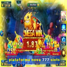 plataforma nova 777 slots